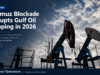 Hormuz Blockade Disrupts Gulf Oil Shipping in 2026 Hormuz Blockade Disrupts Gulf Oil Shipping in 2026
